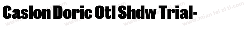 Caslon Doric Otl Shdw Trial字体转换